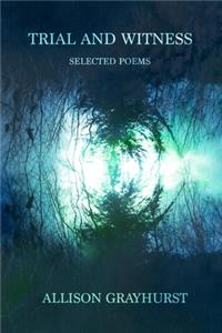 Trial and Witness - selected poems