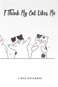 I Think My Cat Likes Me