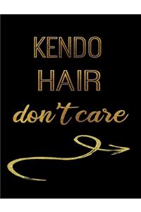 Kendo Hair Don't Care