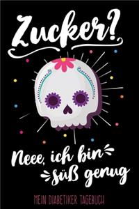 Zucker? Neee, ich bin süß genug - Mein Diabetiker Tagebuch