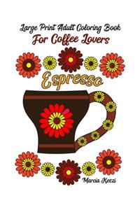 Large Print Adult Coloring Book For Coffee Lovers