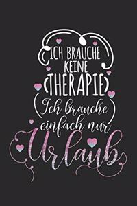 Ich brauche keine Therapie - ich brauche einfach nur Urlaub