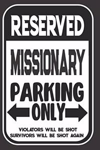 Reserved Missionary Parking Only. Violators Will Be Shot. Survivors Will Be Shot Again