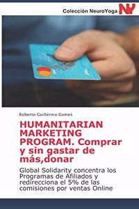 Humanitarian Marketing Program. Comprar y sin gastar de más, donar