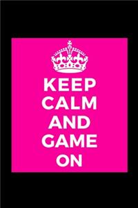Keep Calm and Game On
