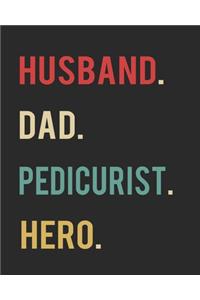 Husband Dad Pedicurist Hero