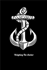 Weighing The Anchor: Guitar Tab Notebook And Music Journal With Blank Sheet Music Tablature For Songs For Sailing Lovers And Boat Fans (6 x 9; 120 Pages)