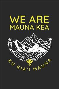 We Are Mauna Kea Ku Kia'i Mauna: Hawaiian Pride Journal / Notebook / Diary Gift - 6"x9" - 120 pages - White Lined Paper - Matte Cover