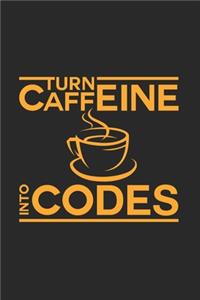 Turn caffeine into codes