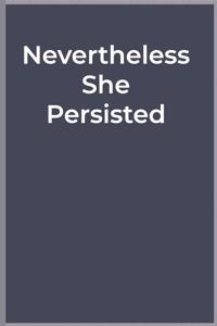 Nevertheless, She Persisted Journal, Diary and Notebook