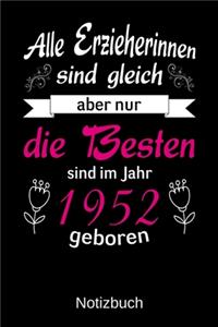 Alle Erzieherinnen sind gleich aber nur die besten sind 1952 geboren