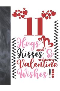 11 Hugs And Kisses And Many Valentine Wishes!