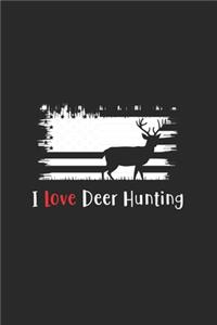 I Love Deer Hunting