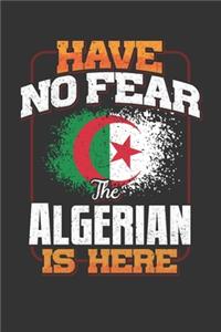 Have No Fear The Algerian Is Here