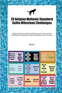 20 Belgian Malinois Shepherd Selfie Milestone Challenges