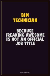 BIM Technician, Because Freaking Awesome Is Not An Official Job Title
