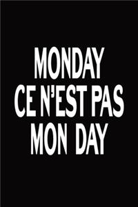 Monday Ce N'est Pas Mon Day