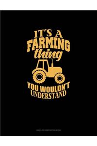 It's A Farming Thing You Wouldn't Understand