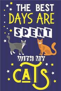 The Best Days Are Spent With My Cats
