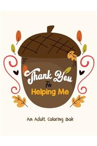 Thank You for Helping Me - An Adult Coloring Book