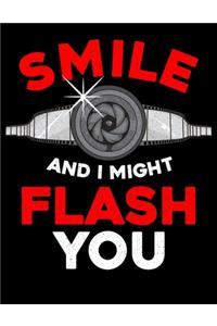 Smile And I Might Flash You