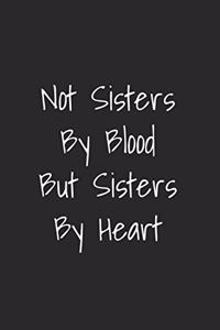 Not Sisters By Blood But Sisters By Heart