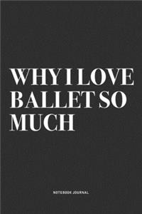 Why I Love Ballet So Much