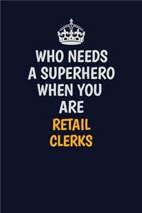 Who Needs A Superhero When You Are Retail Clerks