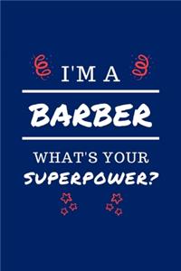 I'm A Barber What's Your Superpower?