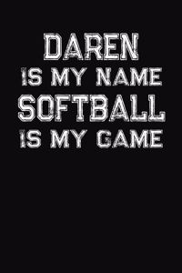 Daren Is My Name Softball Is My Game