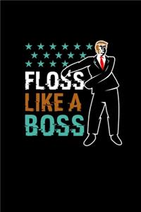 Floss Like A Boss