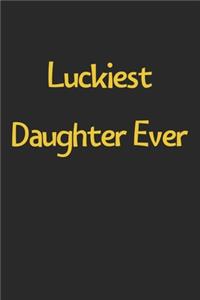 Luckiest Daughter Ever