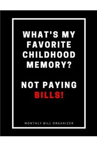 What's My Favorite Childhood Memory? Not Paying Bills! - Monthly Bill Organizer