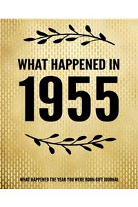 What Happened In 1955 - What Happened During Your Birth Year Gift Journal