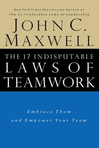 The 17 Indisputable Laws of Teamwork