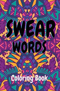 Swear Words Coloring Book-Stress Relief and Relaxation for Adults-Abstract, Mandala, and Animal Illustrations featured with Sweary Words-