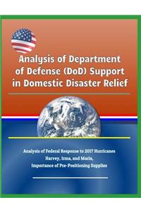 Analysis of Department of Defense (Dod) Support in Domestic Disaster Relief - Analysis of Federal Response to 2017 Hurricanes Harvey, Irma, and Maria, Importance of Pre-Positioning Supplies