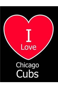 I Love Chicago Cubs