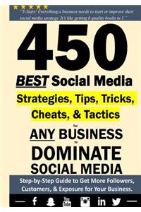 450 BEST Social Media Strategiesfor ANY Business to DOMINATE Social Media