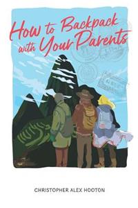 How to Backpack with Your Parents