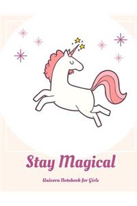 Stay Magical Unicorn Notebook for Girls