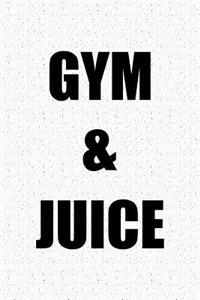 Gym and Juice