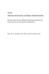 Second-Order Discrete Kalman Filtering Equations for Control-Structure Interaction Simulations