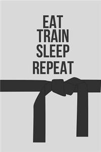 Eat Train Sleep Repeat