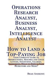 Operations Research Analyst, Business Analyst, Intelligence Analyst - How to Land a Top-Paying Job