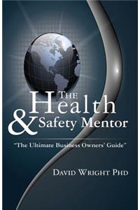 The Health & Safety Mentor - The Ultimate Business Owners Guide