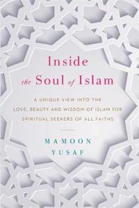 Inside the Soul of Islam