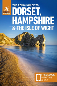Rough Guide to Dorset, Hampshire & the Isle of Wight (Travel Guide with Ebook)