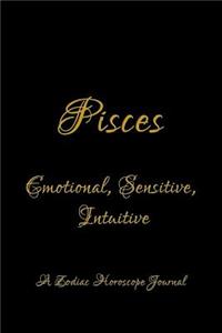 Pisces - Emotional, Sensitive, Intuitive; A Zodiac Horoscope Journal