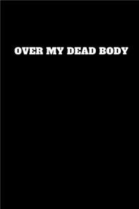 Over My Dead Body